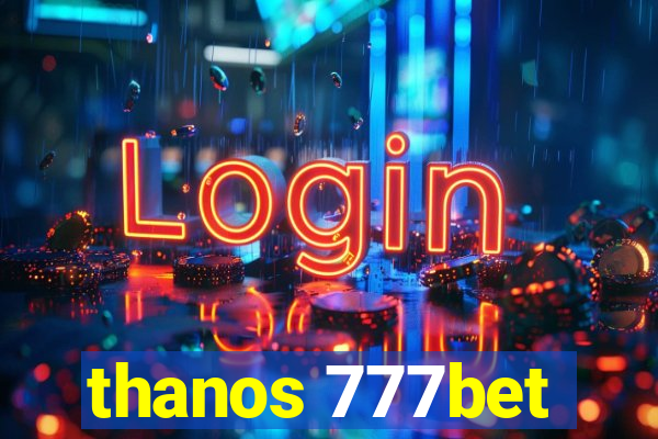 thanos 777bet